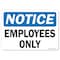 Signmission Safety Sign, OSHA Notice, 3.5" Height, 5" Width, Employees Only, Landscape OS-NS-D-35-L-19537 - alternate 1
